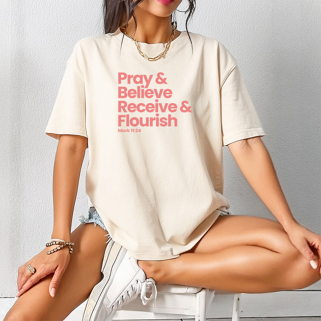 Pray, Believe...Flourish T-Shirt