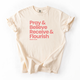 Pray, Believe...Flourish T-Shirt