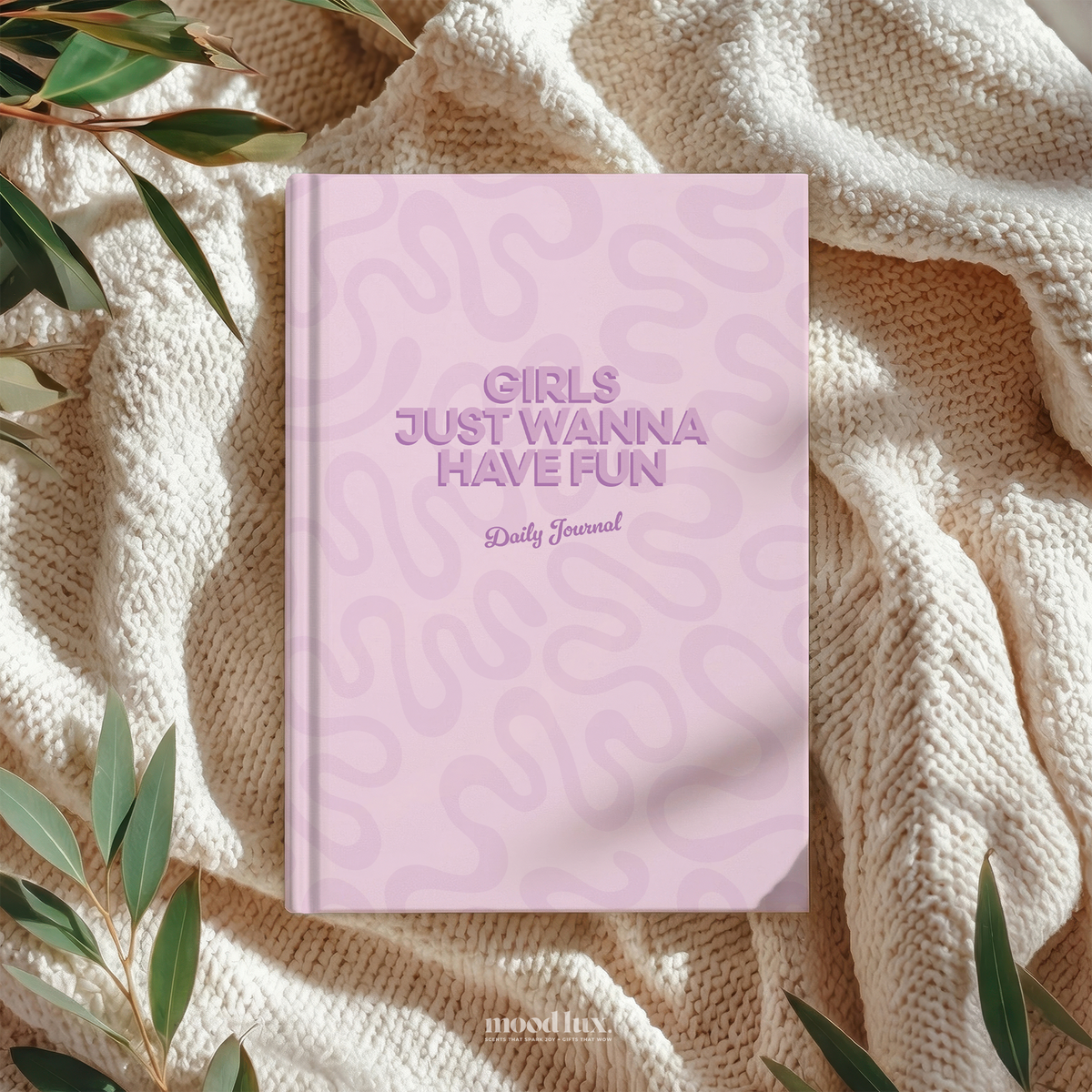 Girls Just Wanna Have Fun Journal