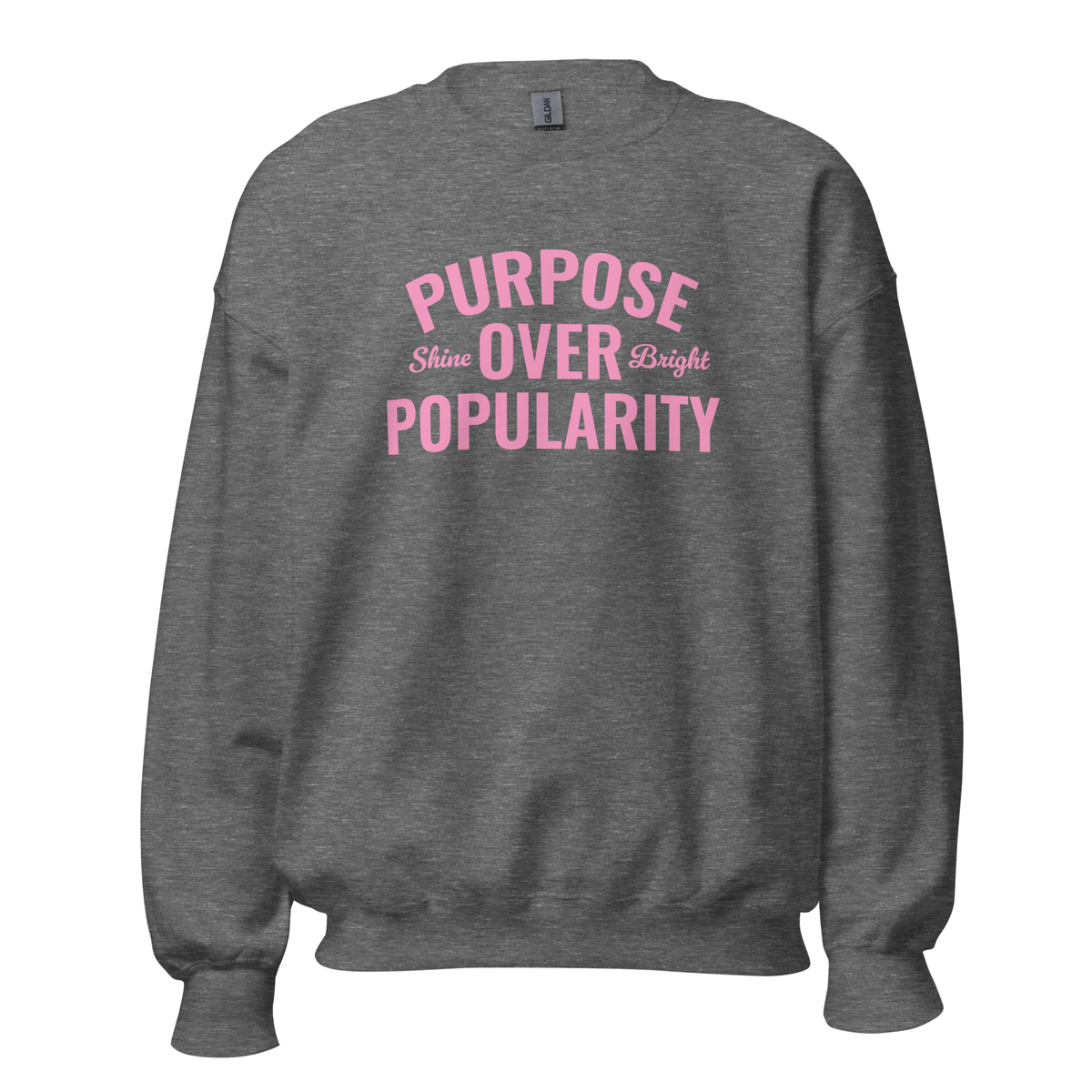 Purpose Over Popularity Sweatshirt